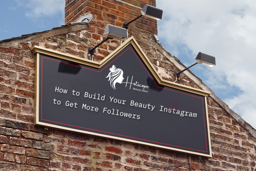 How to Build Your Beauty Instagram to Get More Followers